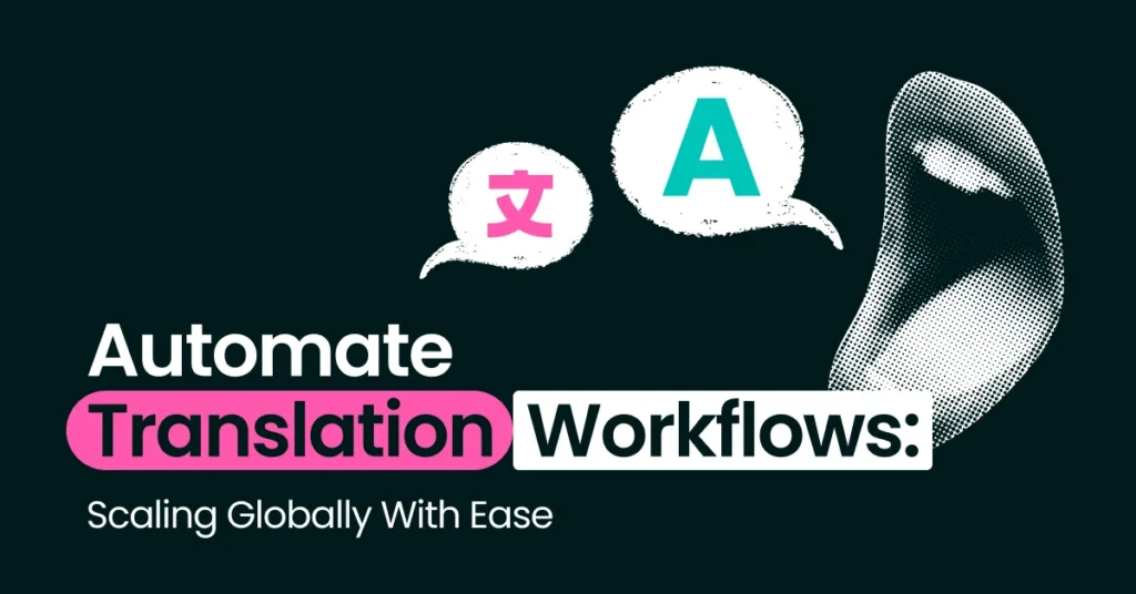 2026 Automate Translation Workflows: Scale Globally With Ease